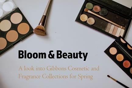 Bloom and Beauty: A look into Gibbons Cosmetic and Fragrance Collection for Spring